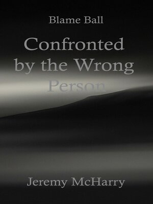 cover image of Confronted by the Wrong Person